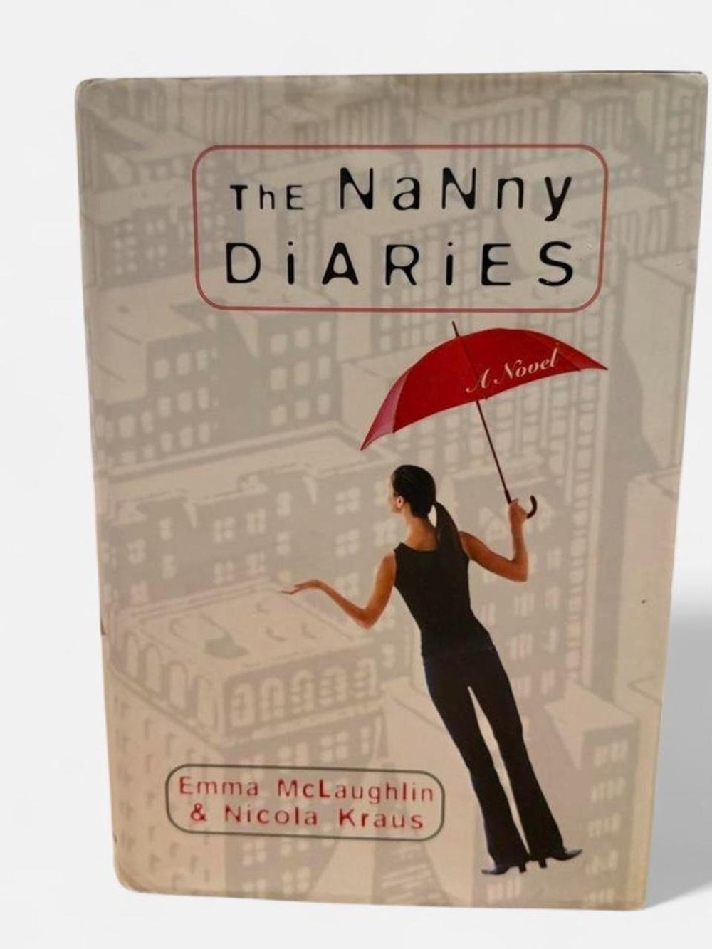 The Nanny Diaries by Emma McLaughlin & Nicola Kraus Hardback with Book Jacket